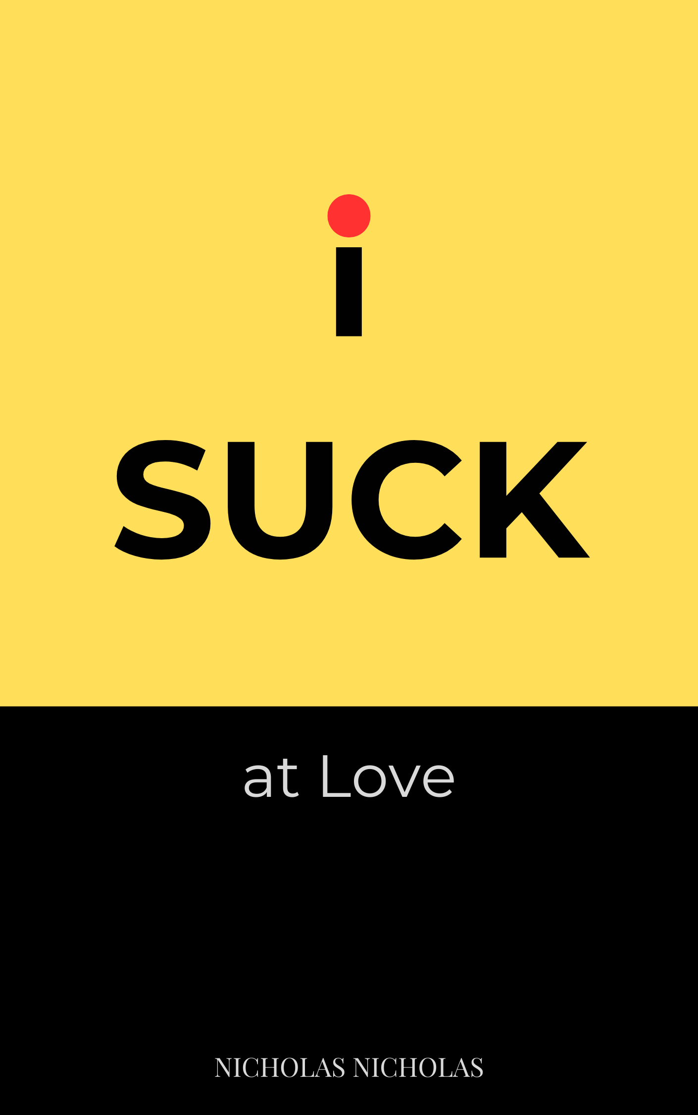 I Suck at Love (coming soon!)
